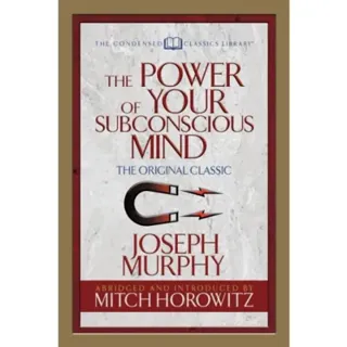 The Power of Your Subconscious Mind (Condensed Classics)