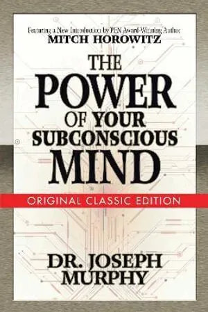 The Power of Your Subconscious Mind (Original Classic Edition)