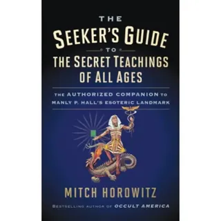 The Seeker's Guide to The Secret Teachings of All Ages