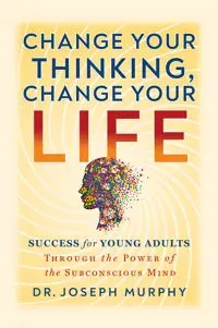 The Power of Your Subconscious Mind A Guide for Teens
