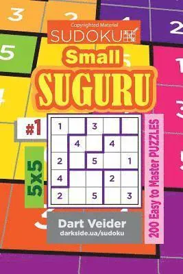 Sudoku Small Suguru - 200 Easy to Master Puzzles 5x5 (Volume 1)