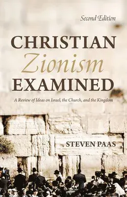 Christian Zionism Examined, Second Edition