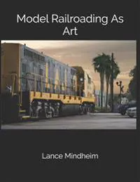 Model Railroading As Art