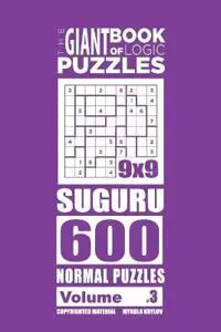 The Giant Book of Logic Puzzles - Suguru 600 Normal Puzzles (Volume 3)