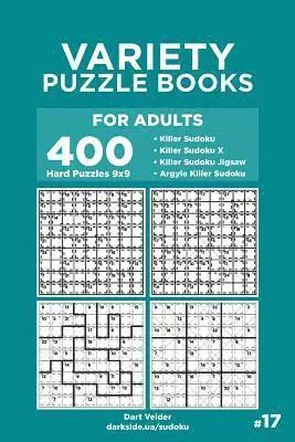 Variety Puzzle Books for Adults - 400 Hard Puzzles 9x9: Killer Sudoku, Killer Sudoku X, Killer Sudoku Jigsaw, Argyle Killer Sudoku (Volume 17)