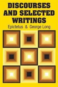 Discourses and Selected Writings