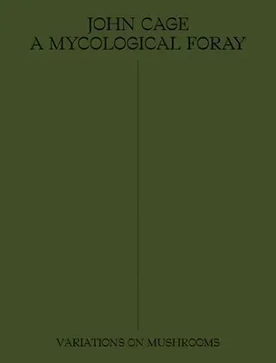 John Cage: A Mycological Foray