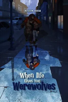 When Life Gives You Werewolves