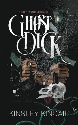 Ghost Dick; A Port Canyon Chronicle
