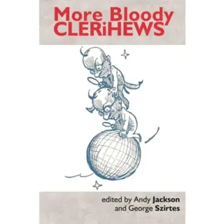 More Bloody Clerihews
