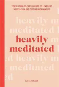Heavily Meditated