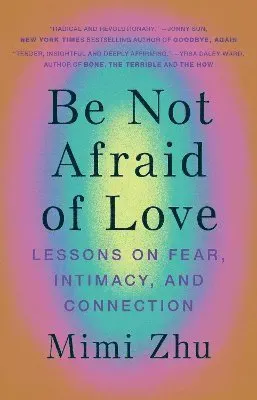Be Not Afraid of Love