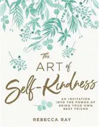 The Art of Self-Kindness