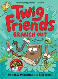 Twig Friends Branch Out