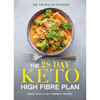 The 28 Day Keto High Fibre Plan
