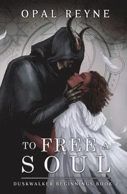 To Free a Soul: Duskwalker Beginnings 2