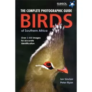 Complete Photographic Field Guide Birds of Southern Africa