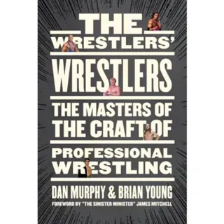 The Wrestlers' Wrestlers