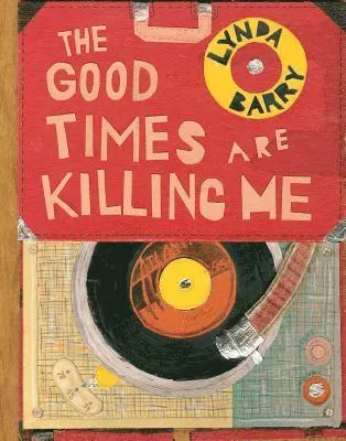 Good Times are Killing Me