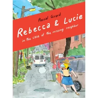 Rebecca & Lucie in the Case of the Missing Neighbor