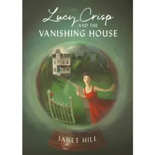 Lucy Crisp and the Vanishing House