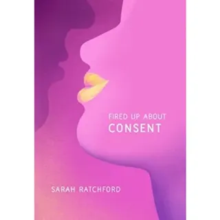 Fired Up about Consent