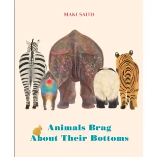 Animals Brag About Their Bottoms