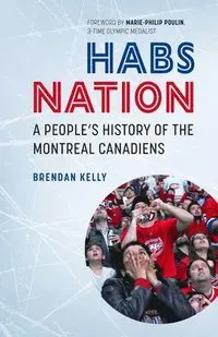 Habs Nation: A People's History of the Montreal Canadiens