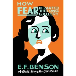 How Fear Departed the Long Gallery