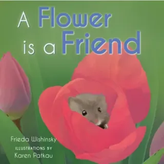 A Flower is a Friend