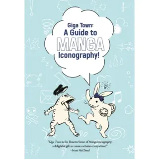 Giga Town: The Guide to Manga Iconography