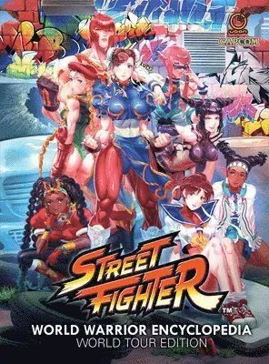 Street Fighter World Warrior Encyclopedia: World Tour Edition (Hardcover)