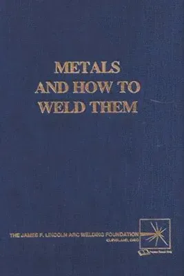 Metals and How To Weld Them