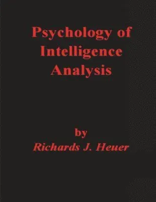 Psychology of Intelligence Analysis