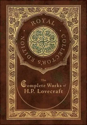 Complete Works of H. P. Lovecraft (Royal Collector's Edition) (Case Laminate Hardcover with Jacket)
