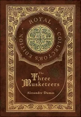 The Three Musketeers (Royal Collector's Edition) (Illustrated) (Case Laminate Hardcover with Jacket)