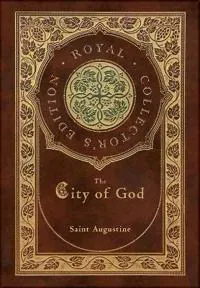 The City of God (Royal Collector's Edition) (Case Laminate Hardcover with Jacket)