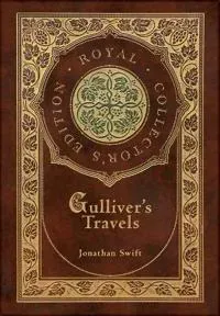 Gulliver's Travels (Royal Collector's Edition) (Case Laminate Hardcover with Jacket)