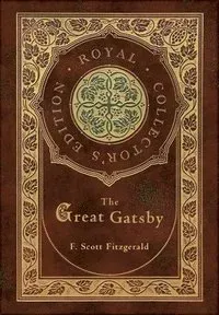 The Great Gatsby (Royal Collector's Edition) (Case Laminate Hardcover with Jacket)