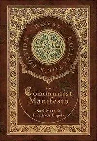 The Communist Manifesto (Royal Collector's Edition) (Case Laminate Hardcover with Jacket)