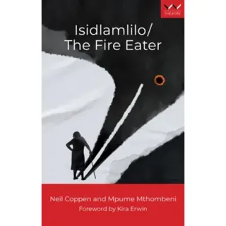 Isidlamlilo / the Fire Eater