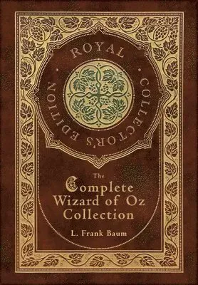 The Complete Wizard of Oz Collection (Royal Collector's Edition) (Case Laminate Hardcover with Jacket)