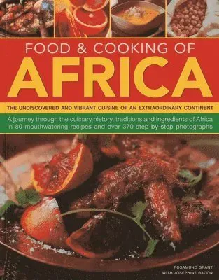 Food & cooking of africa - the undiscovered and vibrant cuisine of an extra