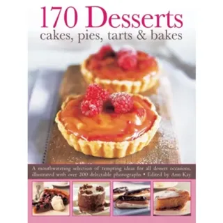 170 Desserts Cakes, Pies, Tarts & Bakes