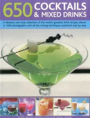 650 cocktails & mixed drinks - a fabulous one-stop collection of the worlds