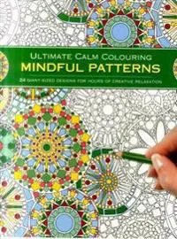 Ultimate Calm Colouring: Mindful Patterns