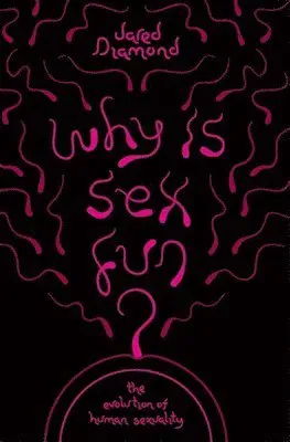 Why Is Sex Fun?