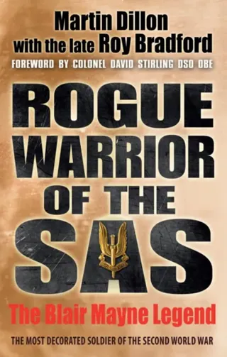 Rogue warrior of the sas - the blair mayne legend