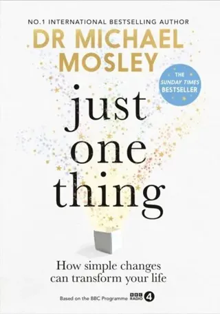 Just One Thing:How simple changes can transform your life