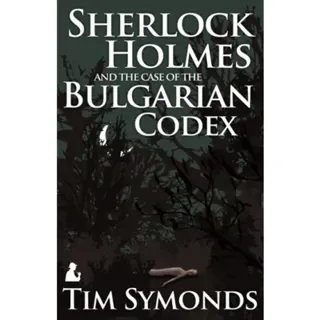 Sherlock Holmes and the Case of the Bulgarian Codex